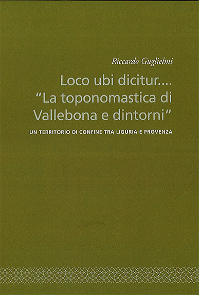 Loco ubi dicitur... â€œLa toponomastica di Vallebona e dintorniâ€