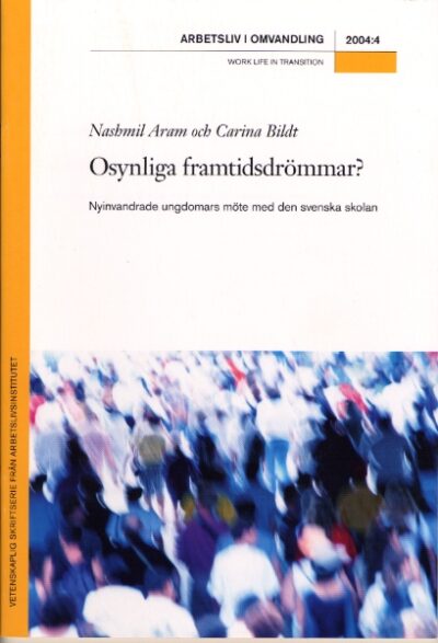 Osynliga framtidsdrömmar?