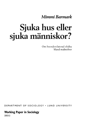Sjuka hus eller sjuka människor?