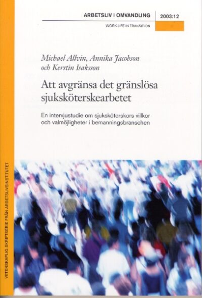 Att avgränsa det gränslösa sjuksköterskearbetet. 
