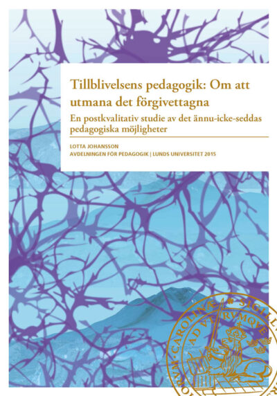 Tillblivelsens pedagogik: Om att umana det förgivettagna