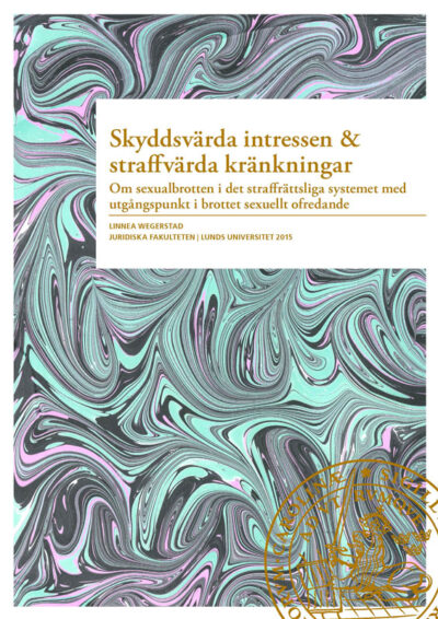 Skyddsvärda intressen & straffvärda kränkningar