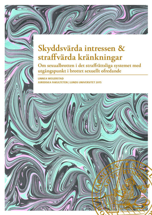 Skyddsvärda intressen & straffvärda kränkningar