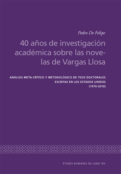 40 anos de investigacion academica sobre las novelas de Vargas Llosa