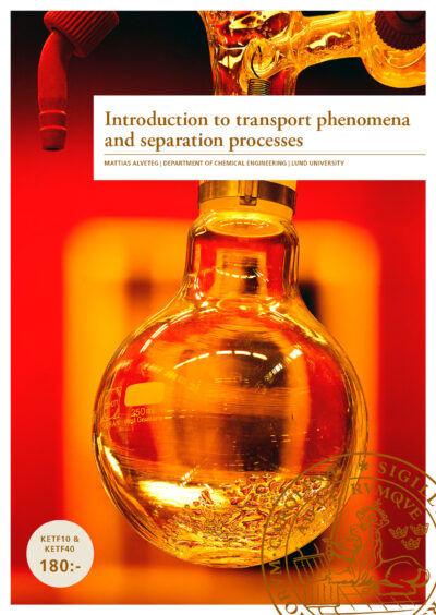 KETF10 & KETF40 Introduction to transport phenomena
and separation processes