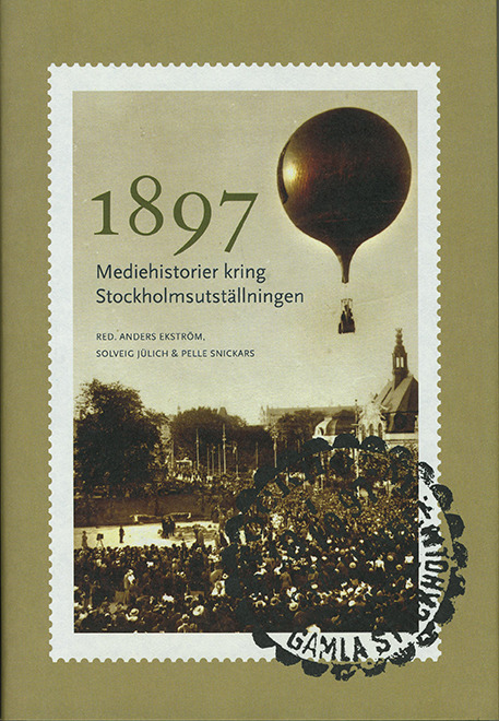 1897: Mediehistorier kring Stockholmsutställningen