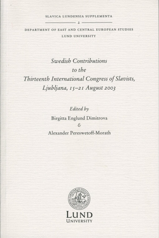 Swedish Contributions to the Thirteenth International Congress of Slavists, Ljubljana, 15-21 August 2003