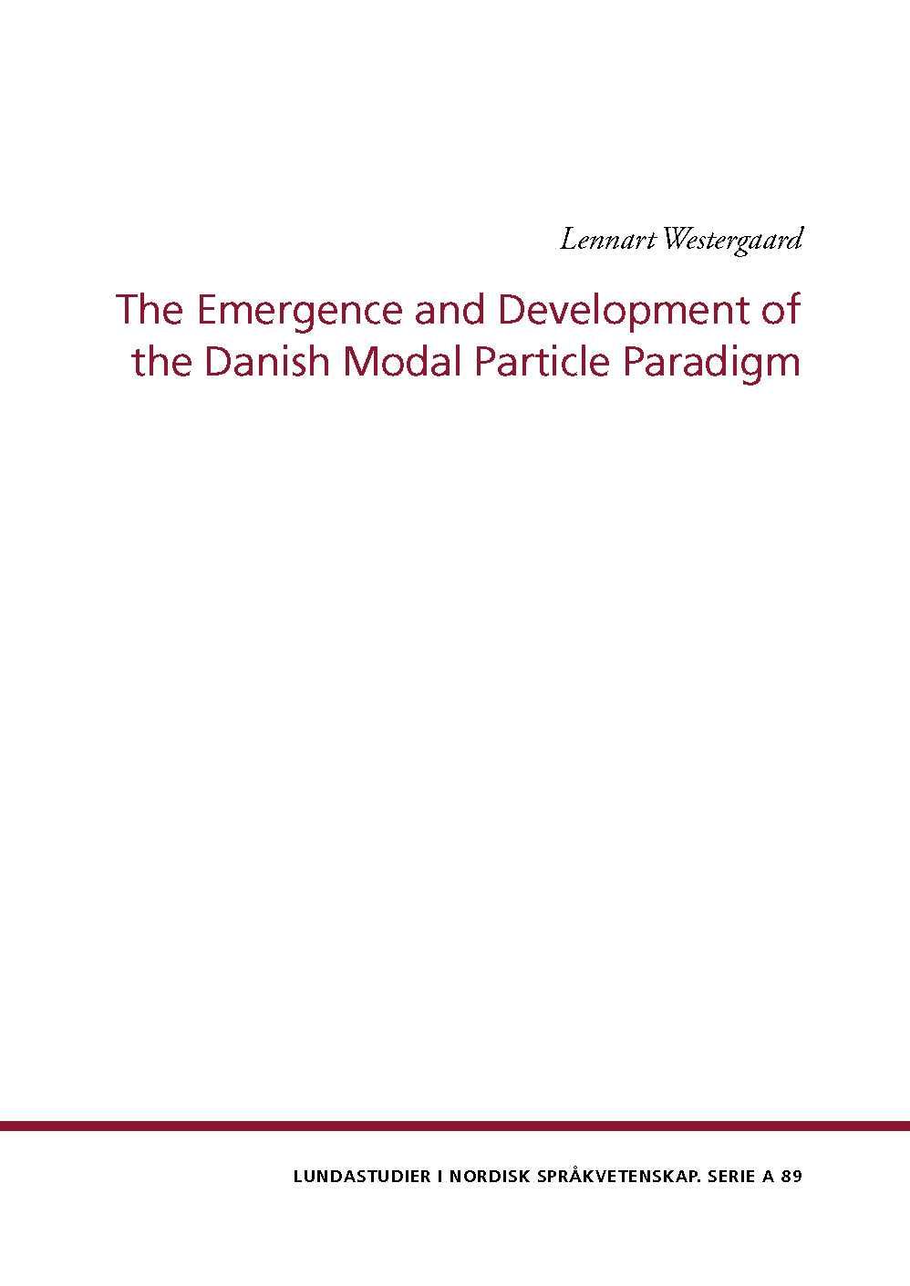 The Emergence and Development of the Danish Modal Particle Paradigm